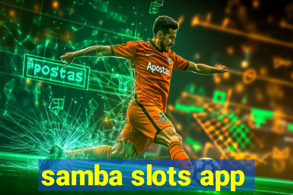 samba slots app